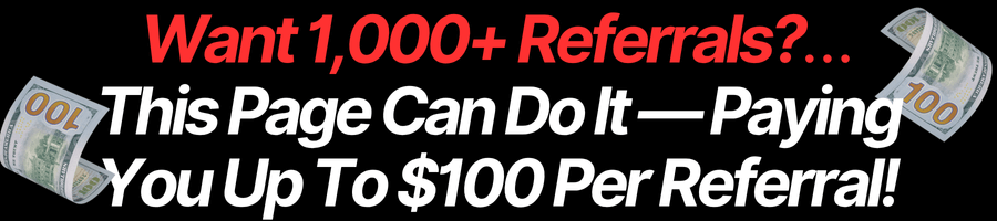 Get 1,000 Referrals With This Done-For-You System – Earn $100 Per Signup Monthly